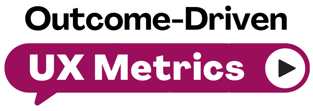 Outcome-Driven UX Metrics